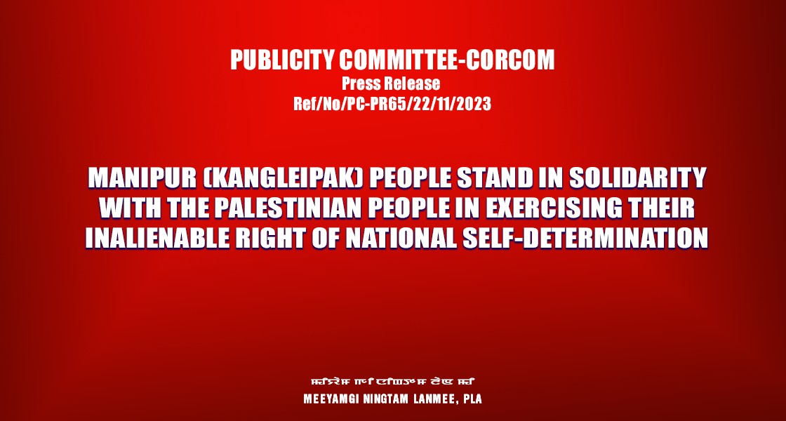 Manipur (Kangleipak) People Stand In Solidarity With The Palestinian People In Exercising Their Inalienable Right Of National Self-Determination