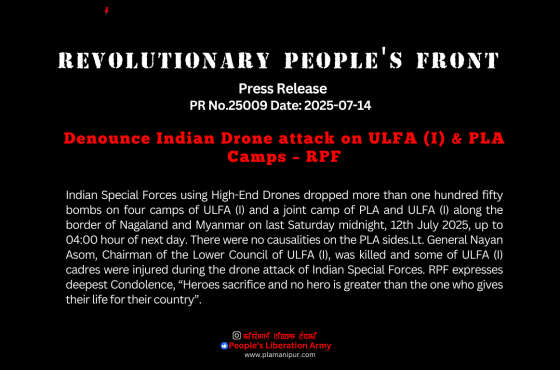 Denounce Indian Drone attack on ULFA (I) & PLA Camps – RPF