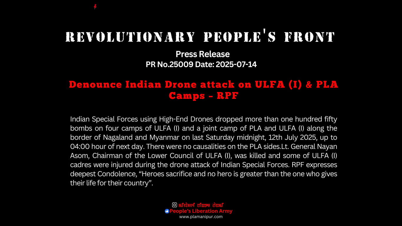 Denounce Indian Drone attack on ULFA (I) & PLA Camps – RPF