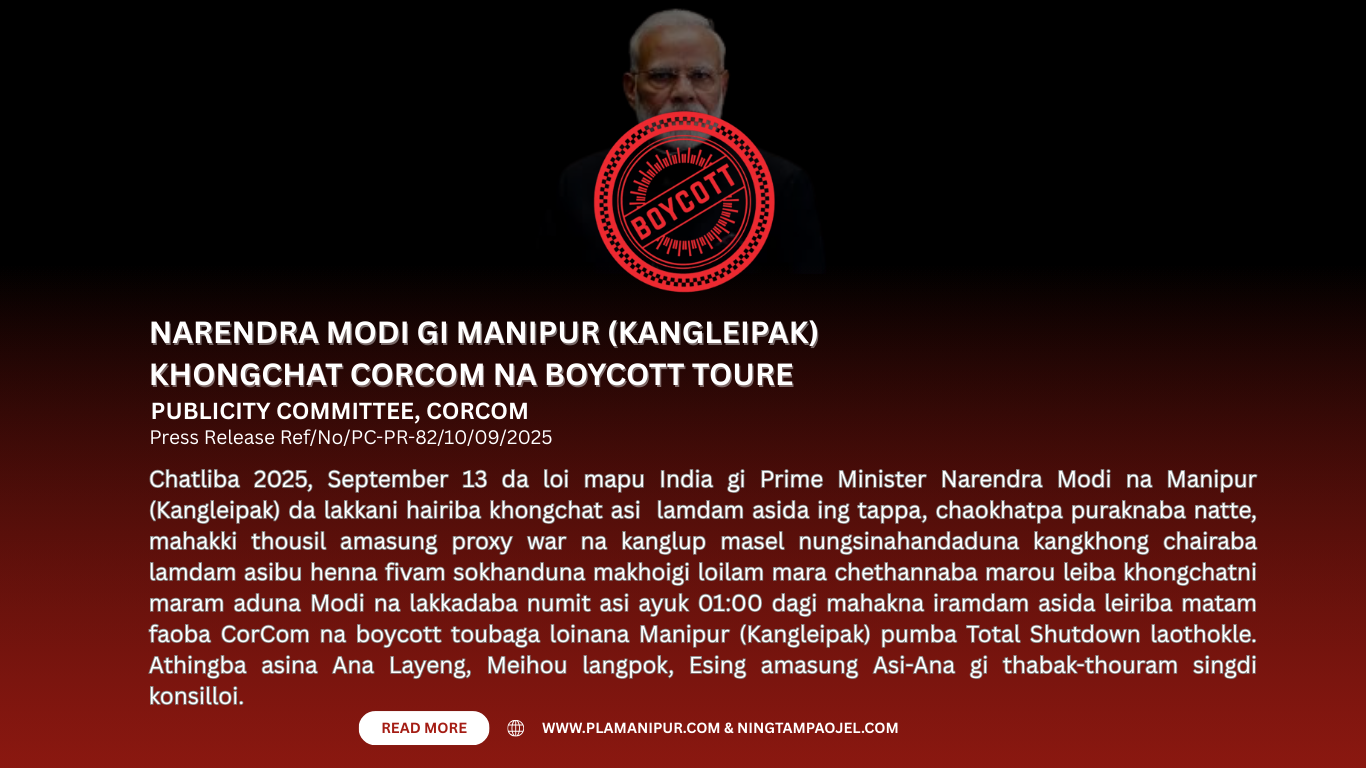 NARENDRA MODI GI MANIPUR (KANGLEIPAK) KHONGCHAT CORCOM NA BOYCOTT TOURE